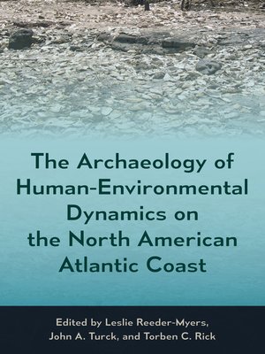 cover image of The Archaeology of Human-Environmental Dynamics on the North American Atlantic Coast